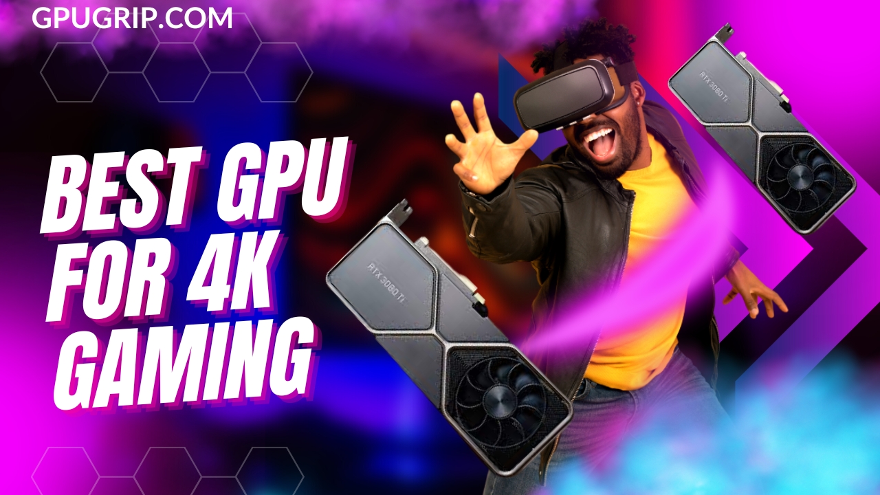 Best GPU for 4K Gaming