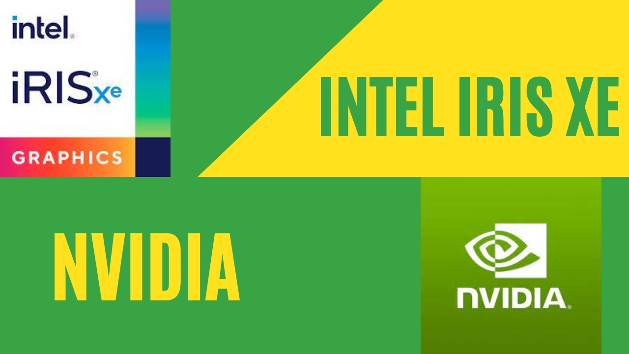 Intel IRIS Xe Graphics Vs Nvidia | GPUGrip.com