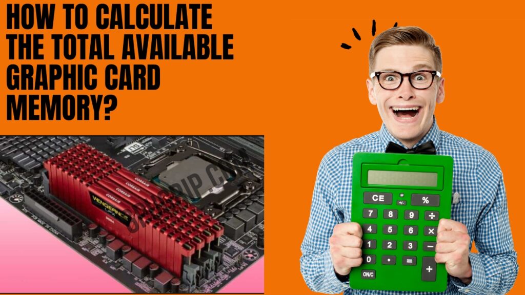 How to Calculate the Total Available Graphic Card Memory?