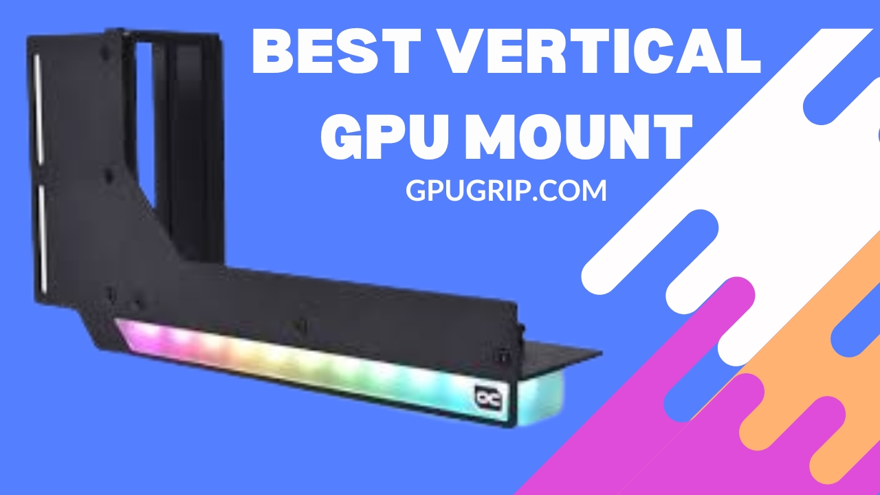 Best Vertical GPU Mount