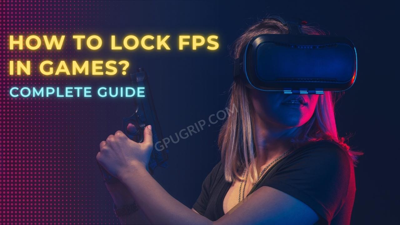 How to Lock FPS in Games